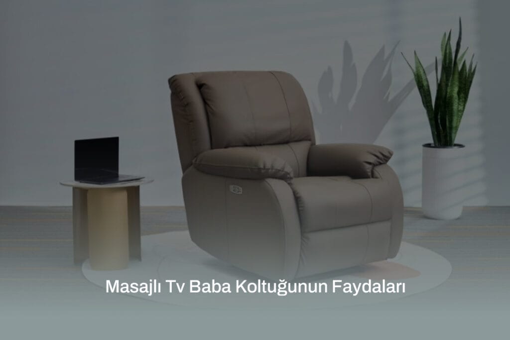 Masajlı TV baba koltuğu, konfor sunarak rahatlama sağlar ve stres azaltma özellikleriyle öne çıkar.